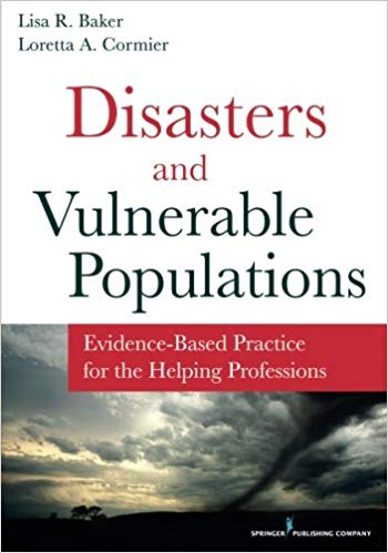 Disasters and Vulnerable Populations Evidence-Based Practice for the Helping Professions